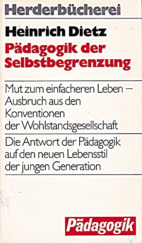 Pädagogik der Selbstbegrenzung. Mut zum einfacheren Leben - Ausbruch aus den Konventionen der Wohlstandsgesellschaft Books