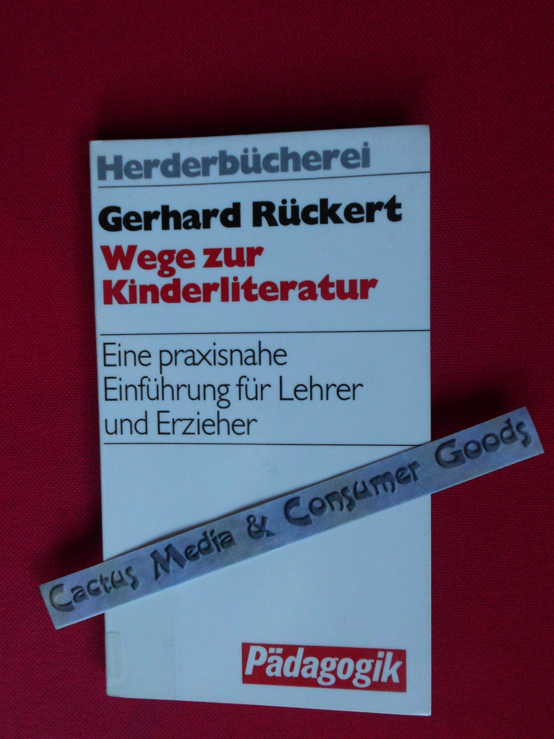 Wege zur Kinderliteratur. Eine praxisnahe Einführung für Lehrer und Erzieher. Books