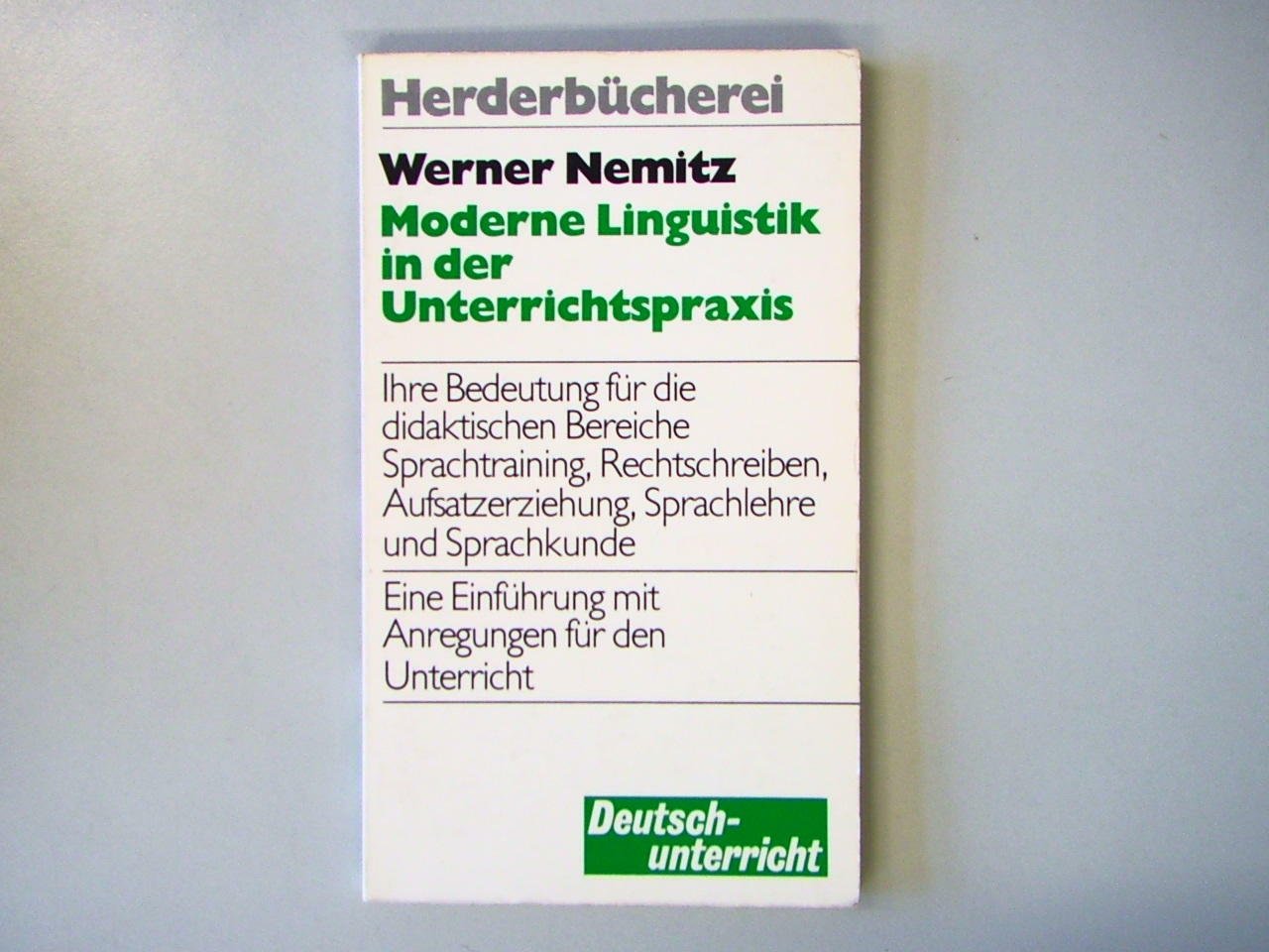 Moderne Linguistik in der Unterrichtspraxis. Eine Einführung mit Anregungen für den Unterricht. Social Sciences