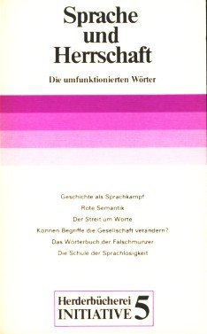 Sprache und Herrschaft. Die umfunktionierten Wörter. ( Initiative, 5). Books