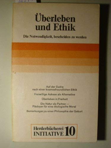 Überleben und Ethik. Die Notwendigkeit, bescheiden zu werden. Philosophy