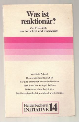 Was ist reaktionär? Zur Dialektik von Fortschritt und Rückschritt. Politics & History