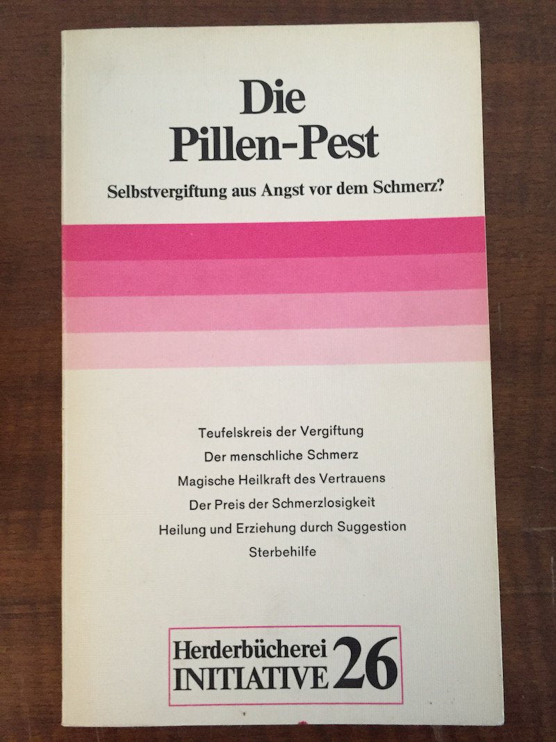 Die Pillen-Pest. Selbstvergiftung aus Angst vor dem Schmerz Medicine