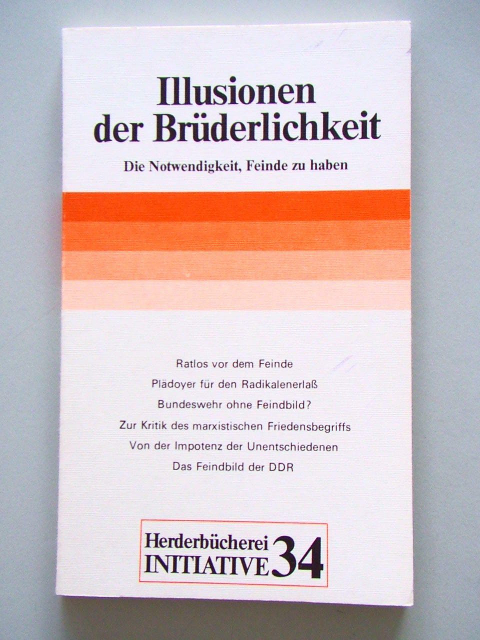 Illusionen der Brüderlichkeit. Die Notwendigkeit Feinde zu haben. Social Sciences