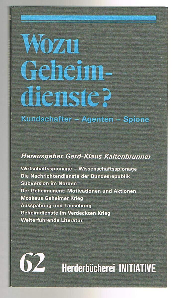 Wozu Geheimdienste? Kundschafter - Agenten - Spione. ( Initiative, 62). Books