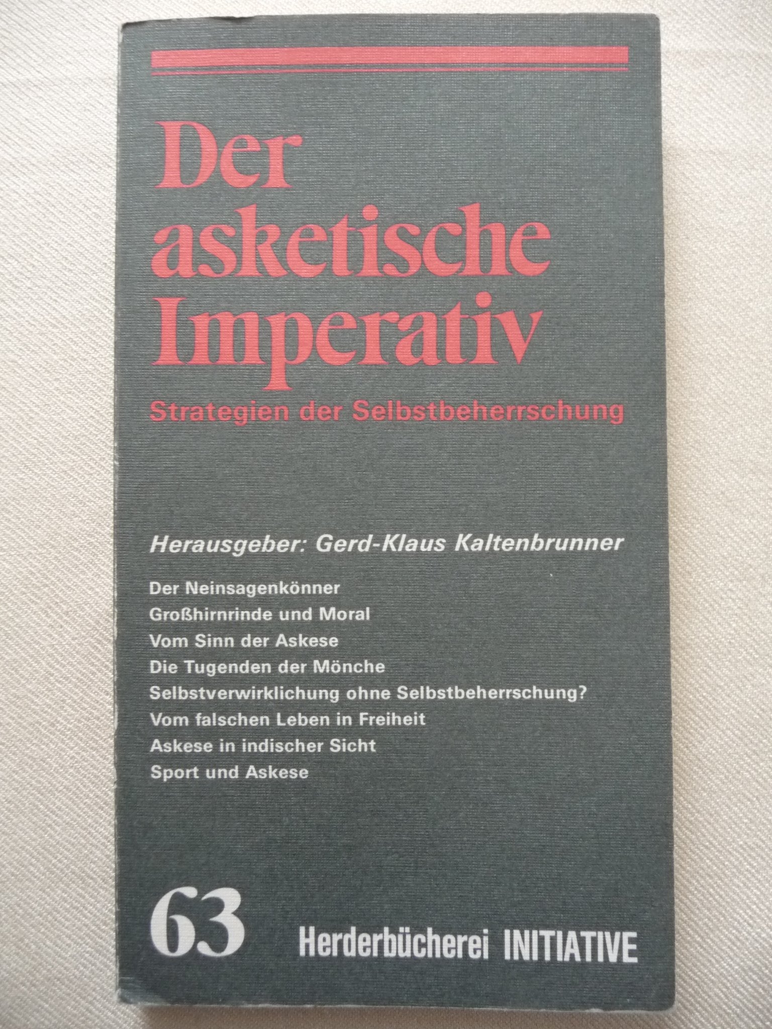 Der asketische Imperativ. Strategien der Selbstbeherrschung. ( INITIATIVE). Business & Technology