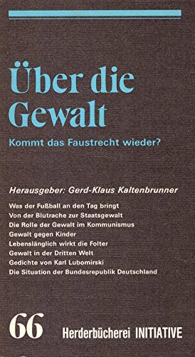 Über die Gewalt. Kommt das Faustrecht wieder? ( Initiative). General education
