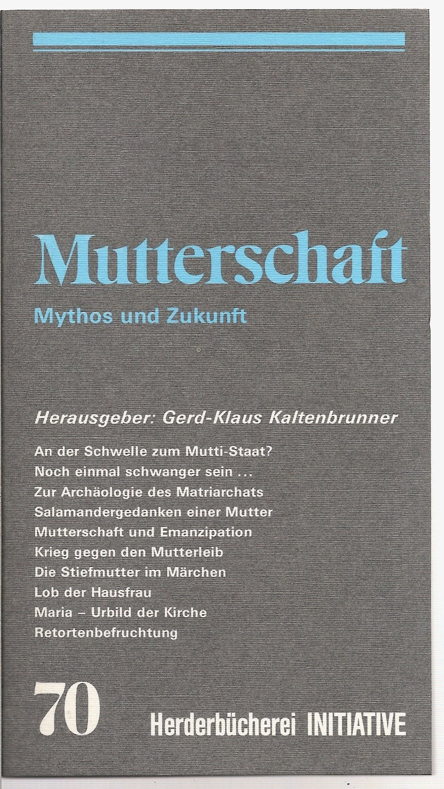 Product Image: Mutterschaft. Mythos und Zukunft. ( Initiative).