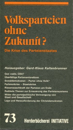 Volksparteien ohne Zukunft? Die Krise des Parteienstaates. ( Initiative). Professional & Reference Books