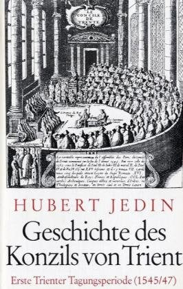 Geschichte des Konzils von Trient. Pflichtfortsetzung: Geschichte des Konzils von Trient, Band 2: Die erste Trienter Tagungsperiode 1545/47 Politics & History