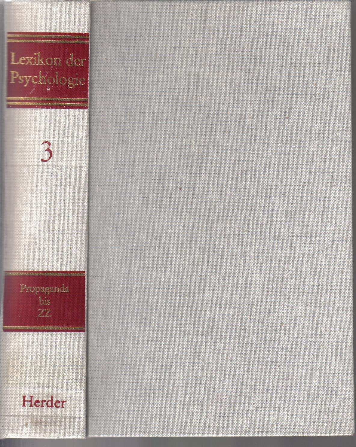 Lexikon der Psychologie. Dritter Band: Propaganda bis ZZ Learning & Reference