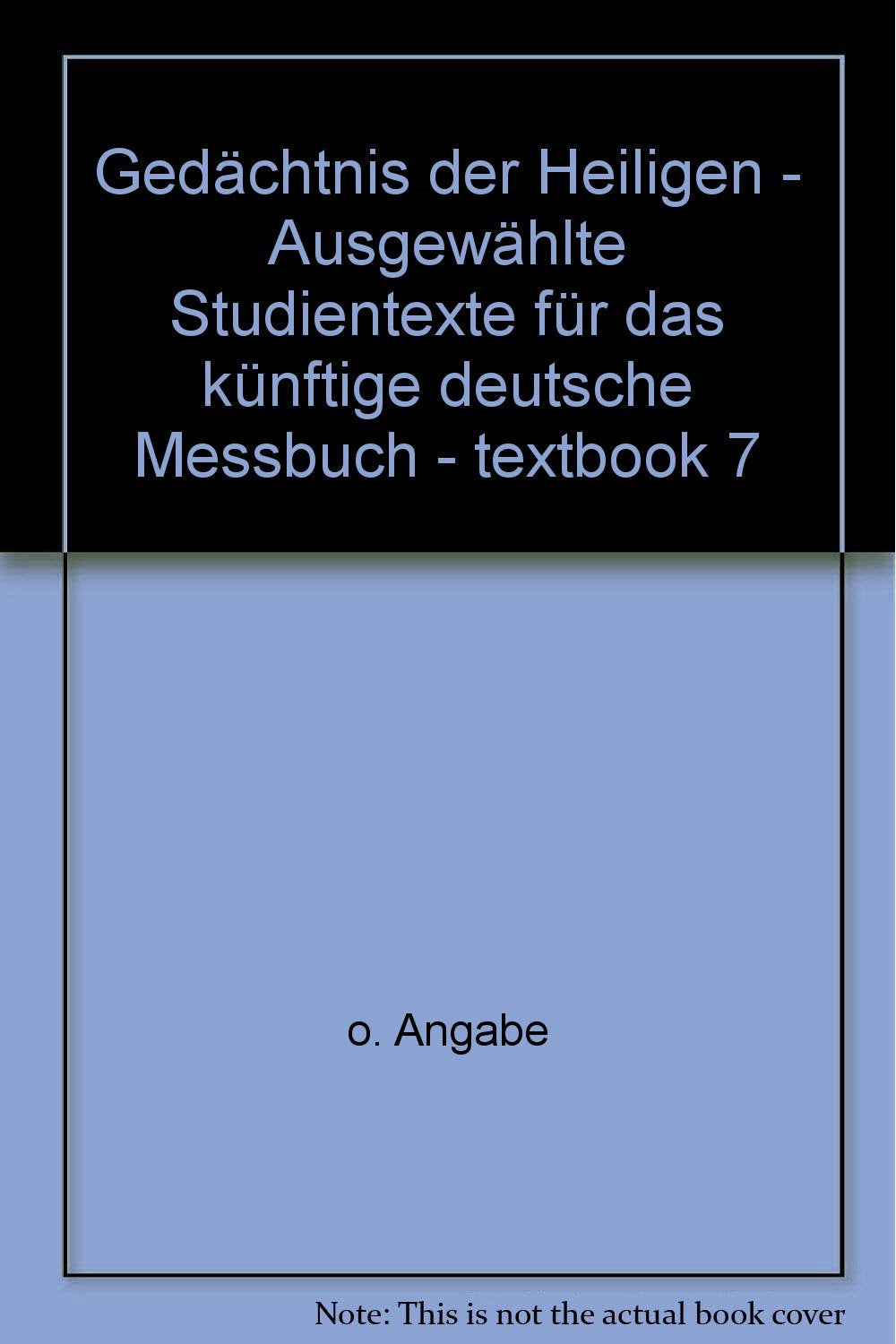 Gedächtnis der Heiligen - Ausgewählte Studientexte für das künftige deutsche Messbuch - textbook 7 Books
