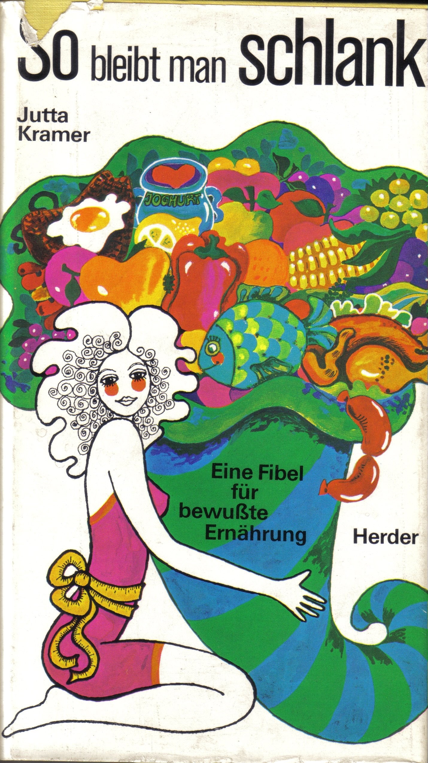 So bleibt man schlank. Eine Fibel für bewußte Ernährung Books