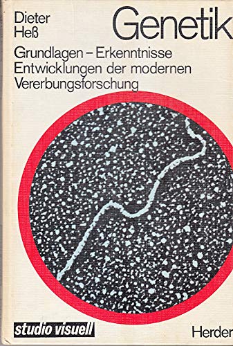 Genetik. Grundlagen - Erkenntnisse - Entwicklungen der modernen Vererbungsforschung Natural Sciences