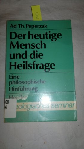Der heutige Mensch und die Heilsfragen. Eine philosophische Hinführung Books