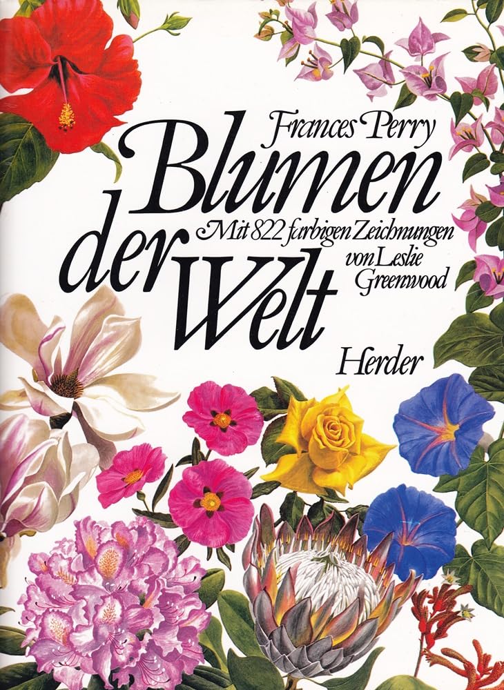 Blumen der Welt. Mit 822 farbigen Zeichnungen von Leslie Greenwood. Großformat: 34x26 cm. Business & Technology