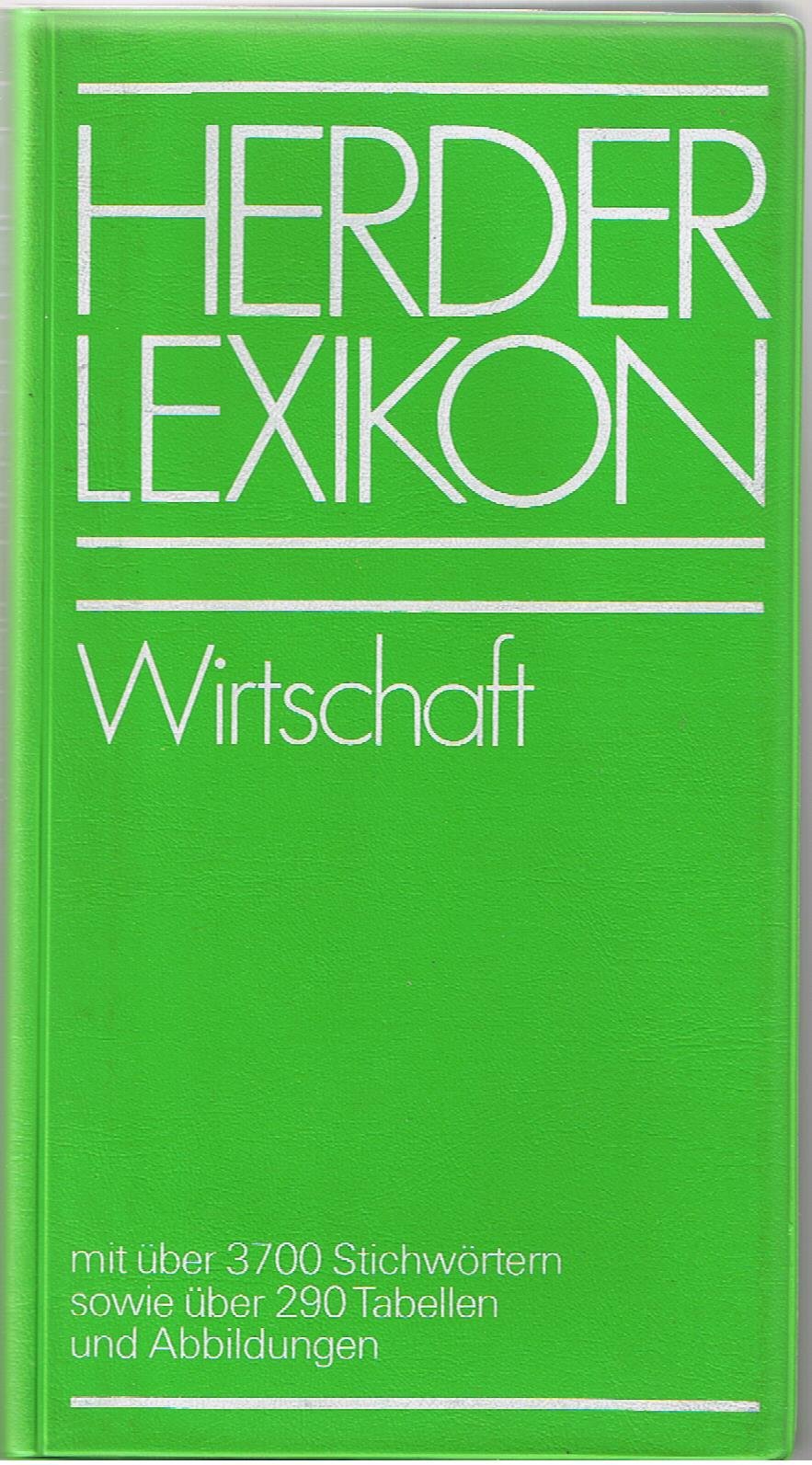 Herder Lexikon Wirtschaft. Mit über 3700 Stichwörtern sowie über 290 Tabellen und Abbildungen Learning & Reference