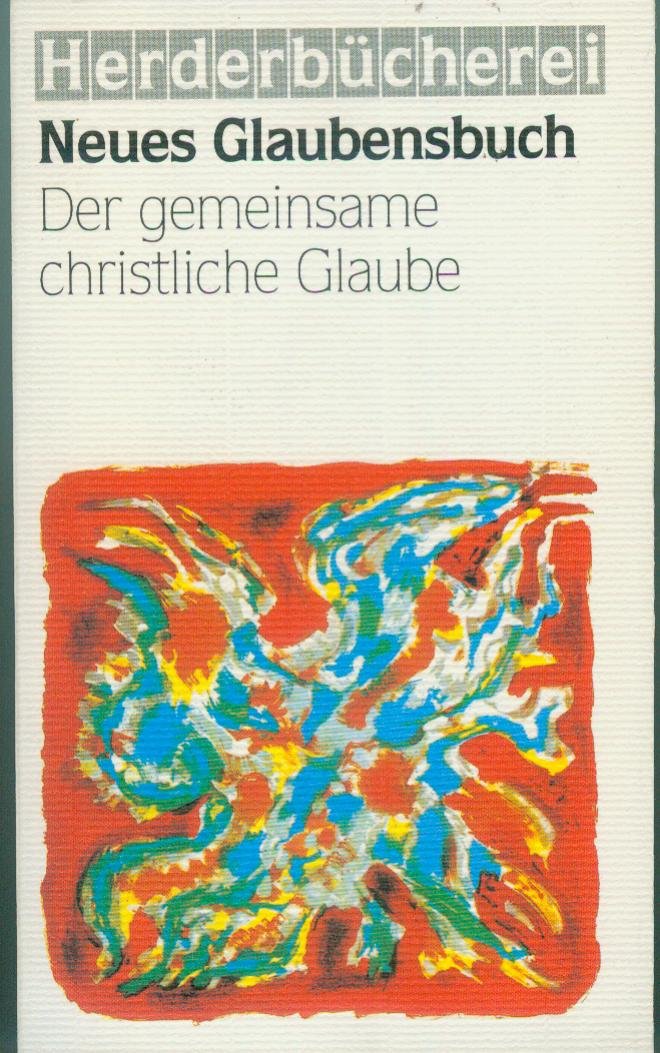 Neues Glaubensbuch. Der gemeinsame christliche Glaube - Feiner Johannes und Lukas Vischer. book