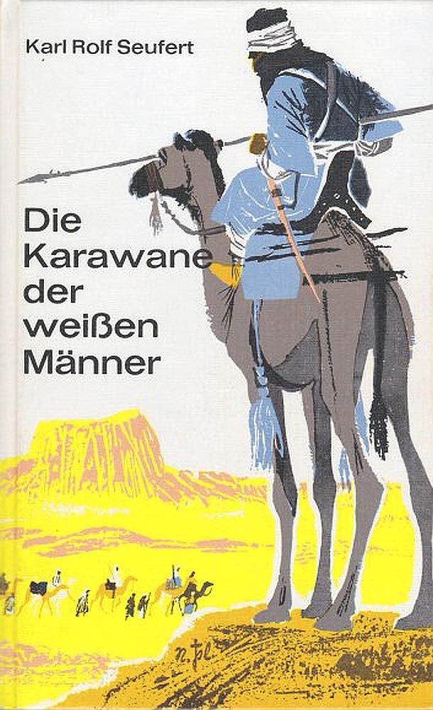 Die Karawane der weißen Männer. Roman einer Expedition durch die Sahara Books