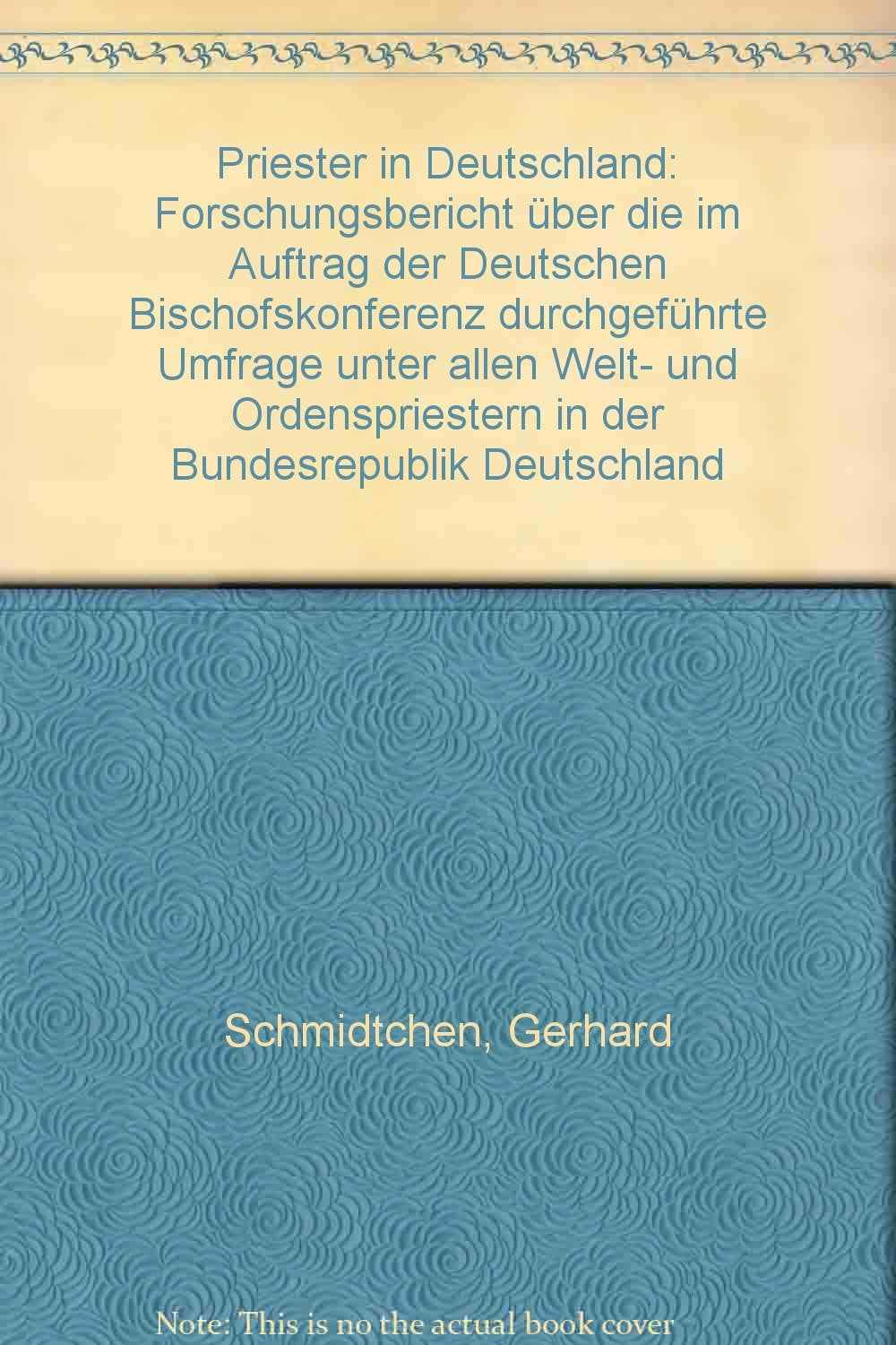 Priester in Deutschland. Forschungsbericht über die im Auftrag der Deutschen Bischofskonferenz durchgeführte Umfrage unter allen Welt- und Ordenspriestern in der Bundesrepublik Deutschland. Books