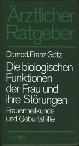 Die biologischen Funktionen der Frau und ihre Störungen. Frauenheilkunde und Geburtshilfe Medicine