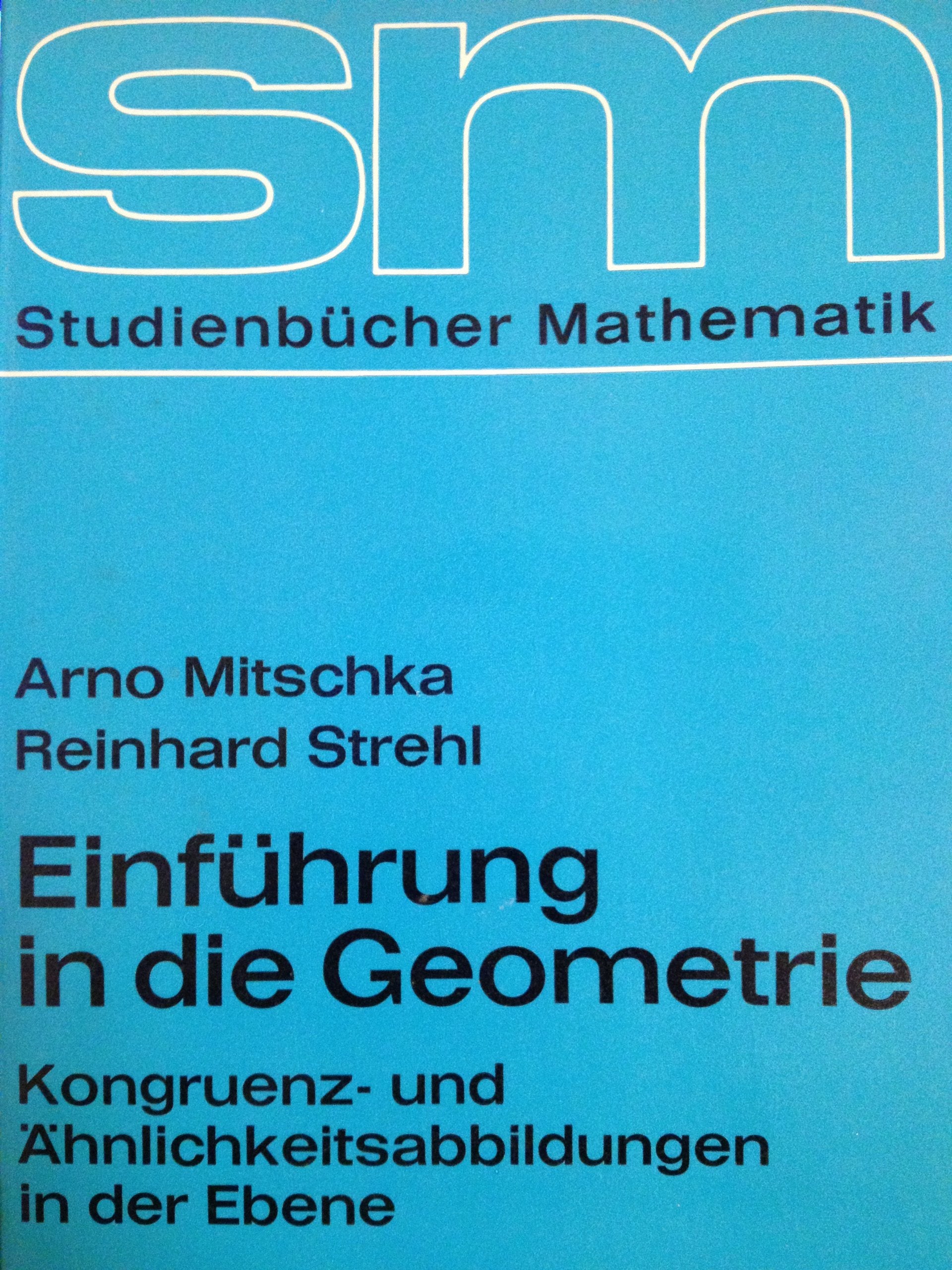 Einführung in die Geometrie. Kongruenz und Ähnlichkeitsabbildungen in der Ebene Mathematics