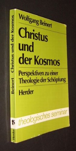 Christus und der Kosmos. Perspektiven zu einer Theologie der Schöpfung Books