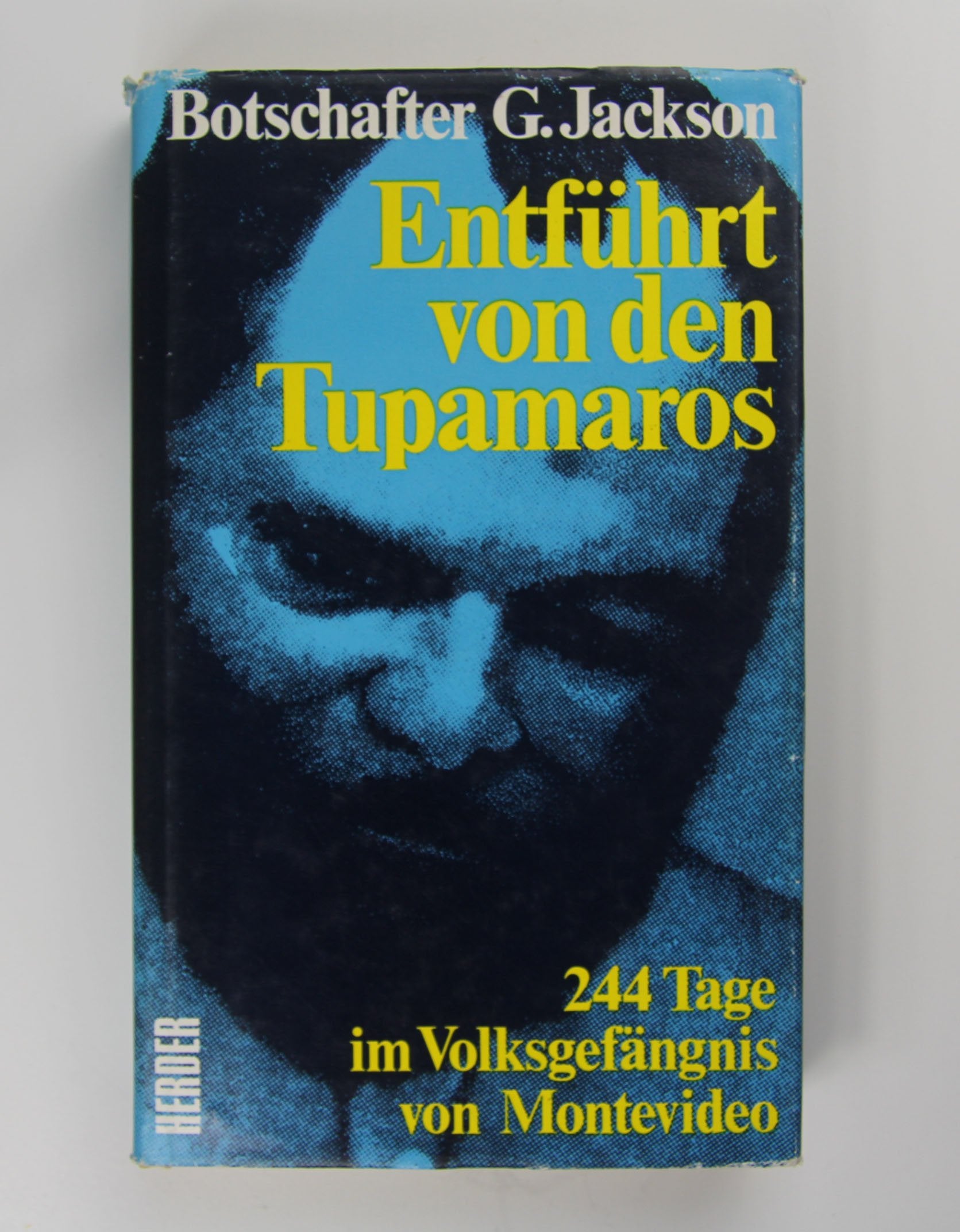 Entführt von den Tupamaros. 244 Tage im Volksgefängnis von Montevideo Politics & History