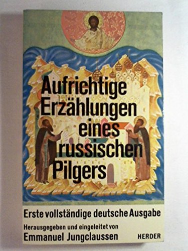 Aufrichtige Erzählungen eines russischen Pilgers.. Erste vollständige deutsche Ausgabe. Religion & Esotericism