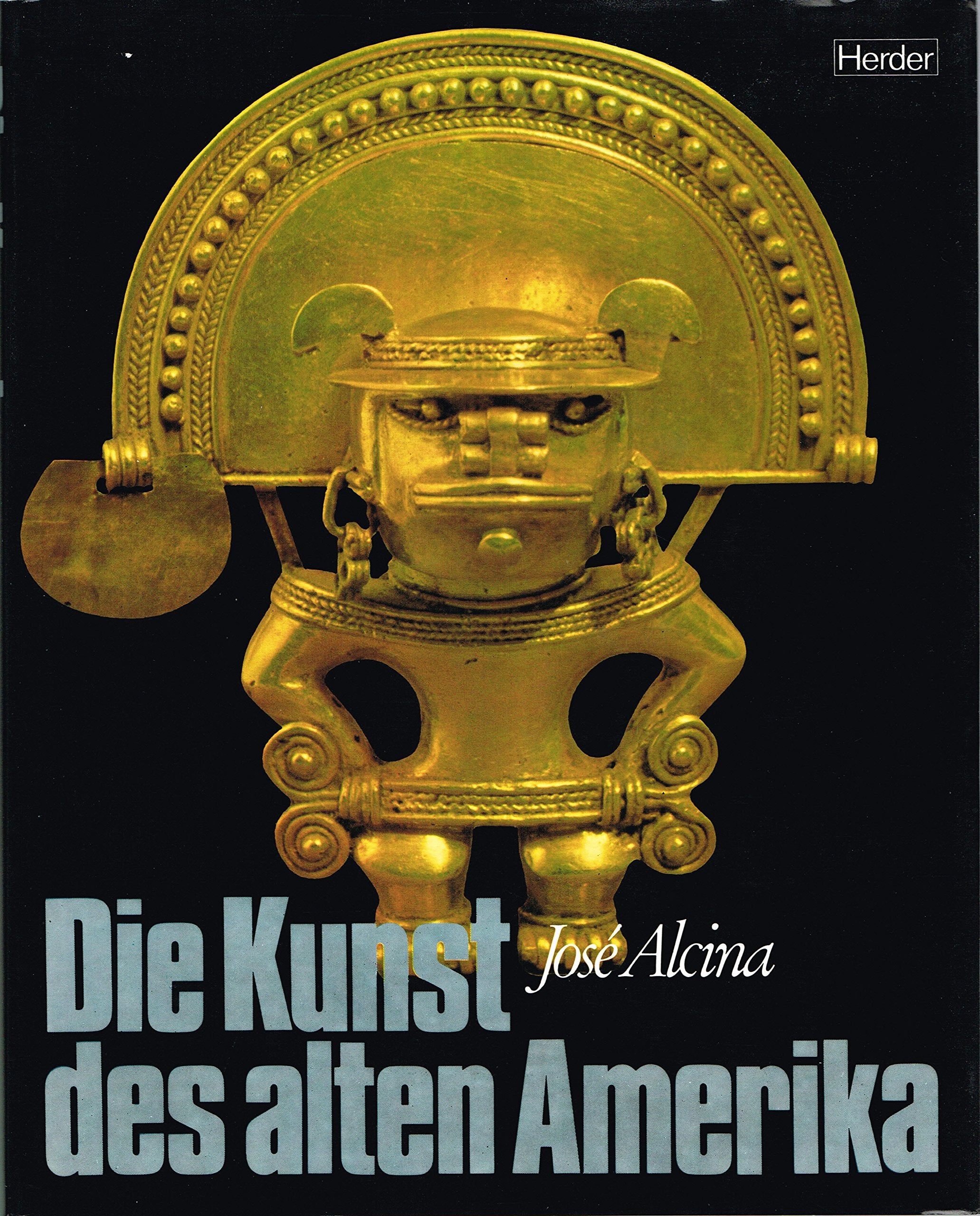 Die Kunst des alten Amerika (Große Epochen der Weltkunst: Ars antiqua) Film, Art & Culture