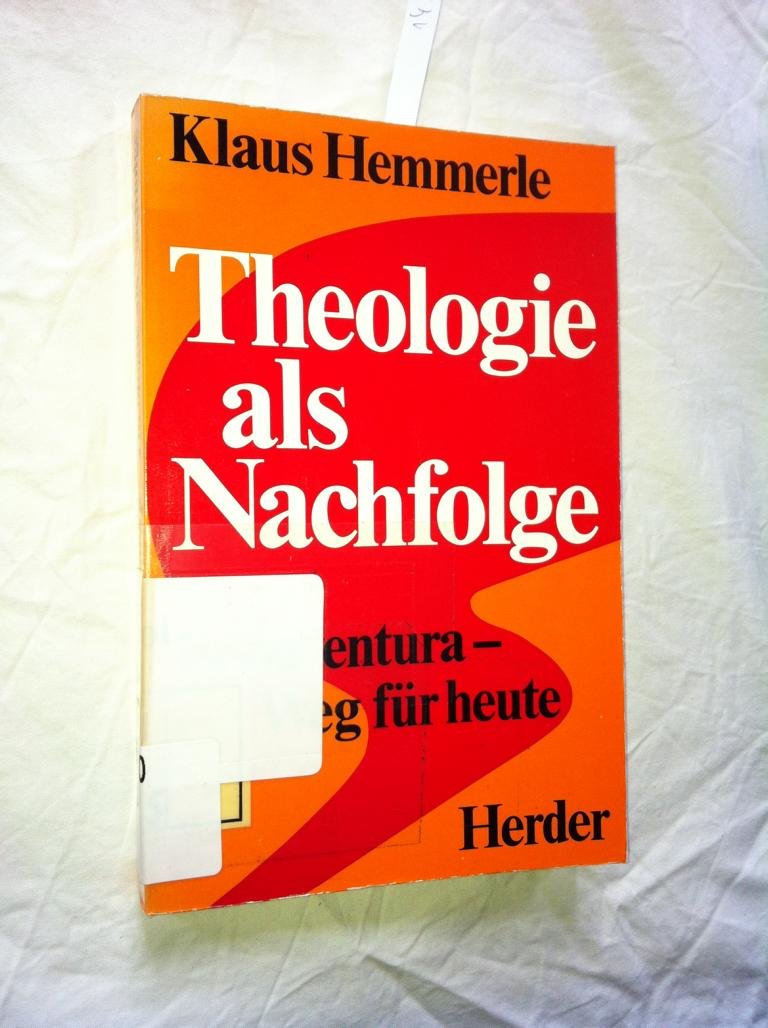 Theologie als Nachfolge. Bonaventura, ein Weg für heute book