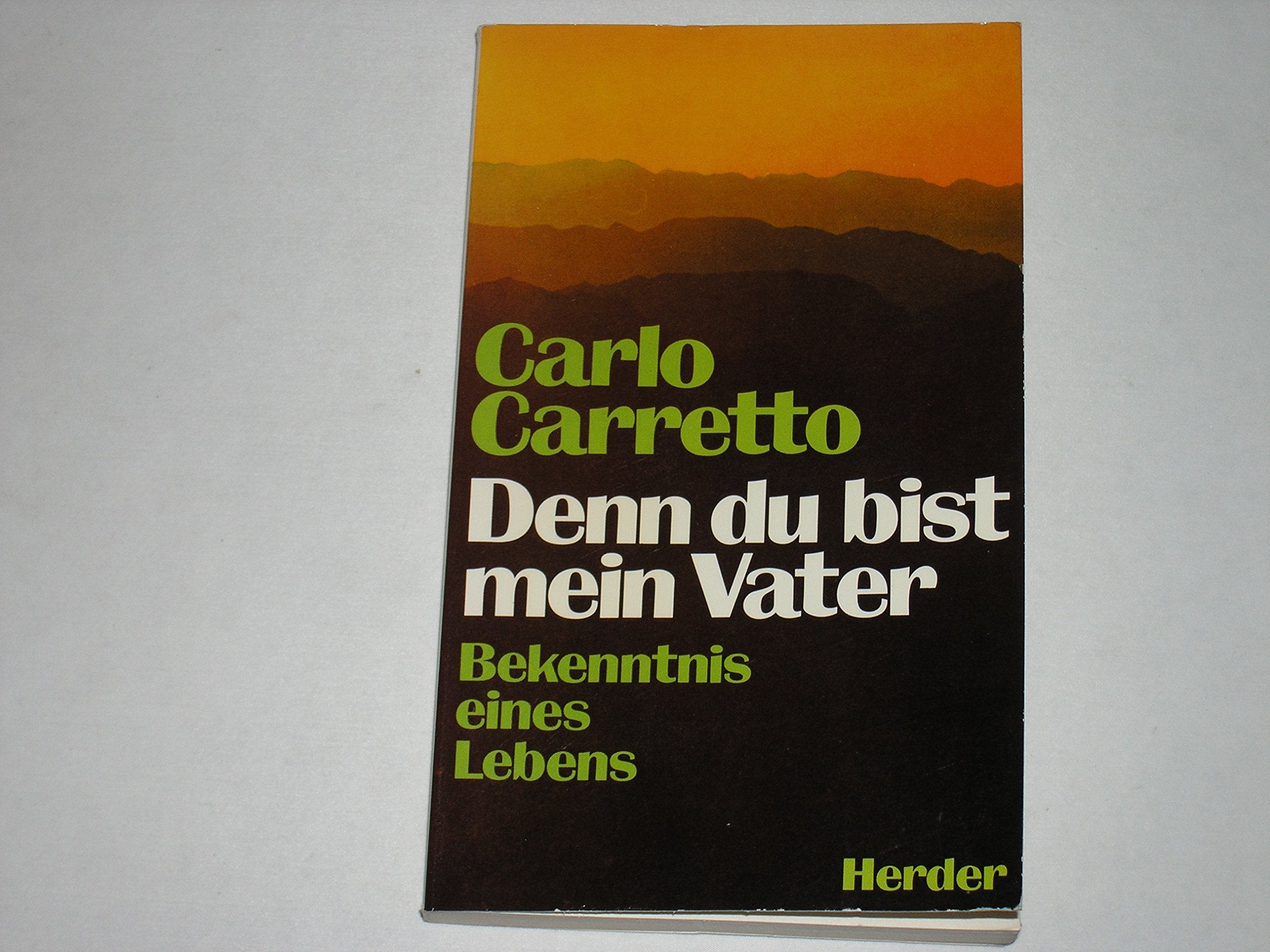 Denn du bist mein Vater. Bekenntnis eines Lebens Religion & Esotericism