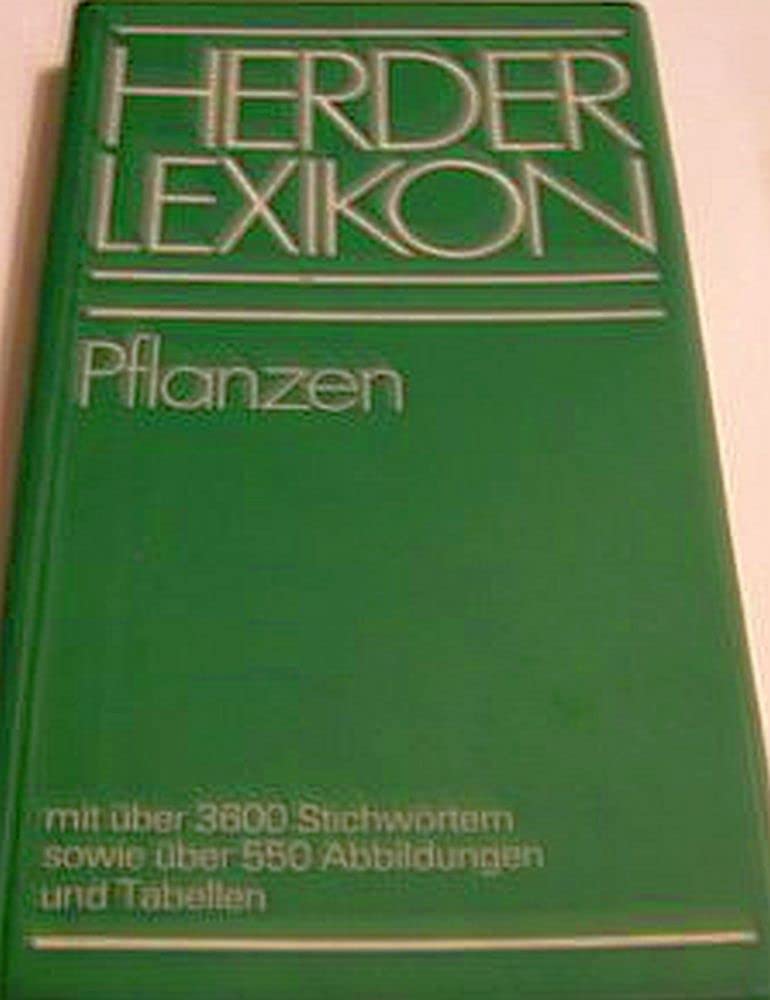 Herder Lexikon: Pflanzen. Mit über 3600 Stichwörtern sowie über 550 Abbildungen und Tabellen. Leisure, Home & Garden