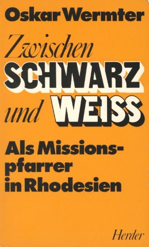 Zwischen Schwarz und Weiß. Als Missionspfarrer in Rhodesien Books
