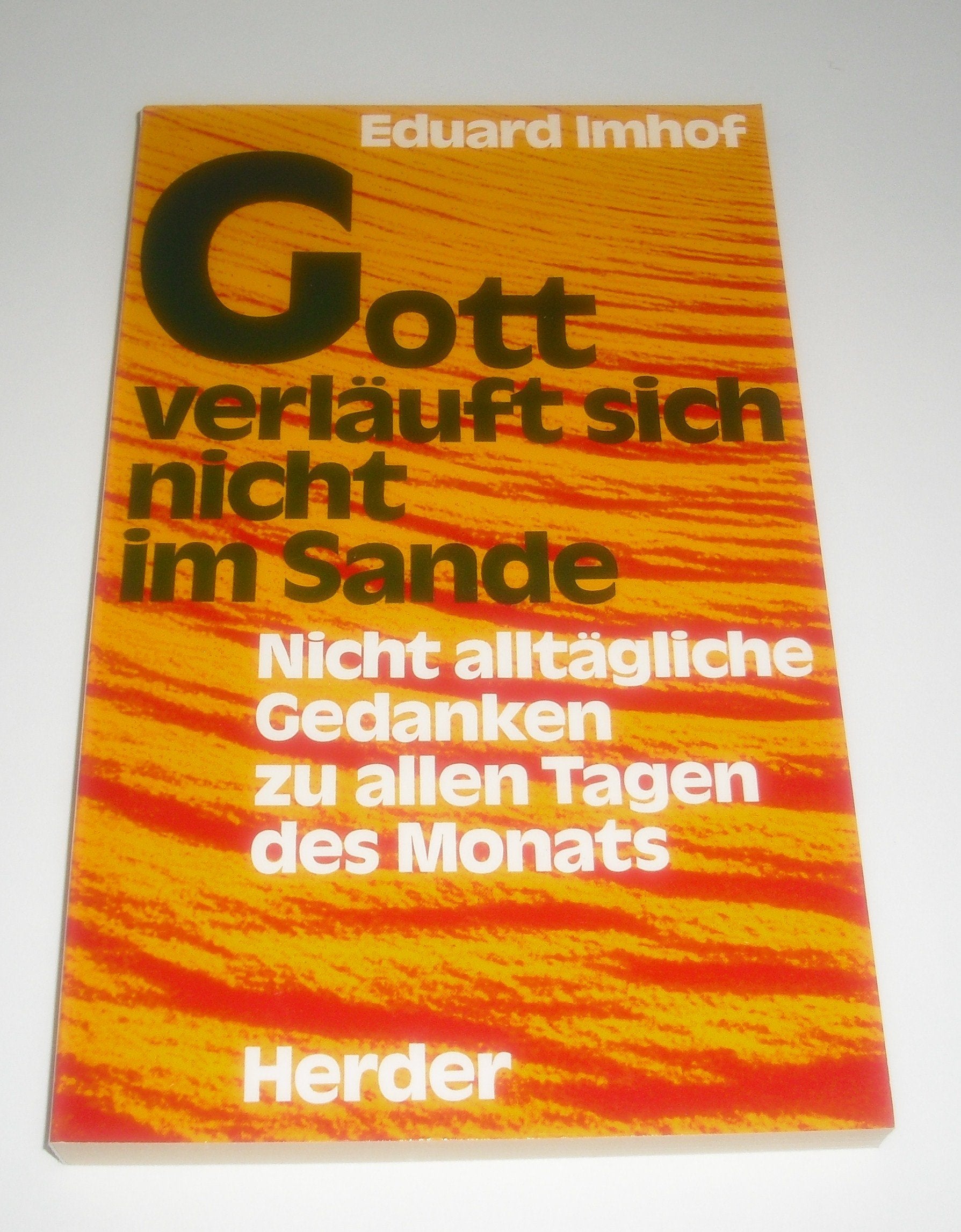 Gott verläuft sich nicht im Sande. Nicht alltägliche Gedanken zu allen Tagen des Monats Books