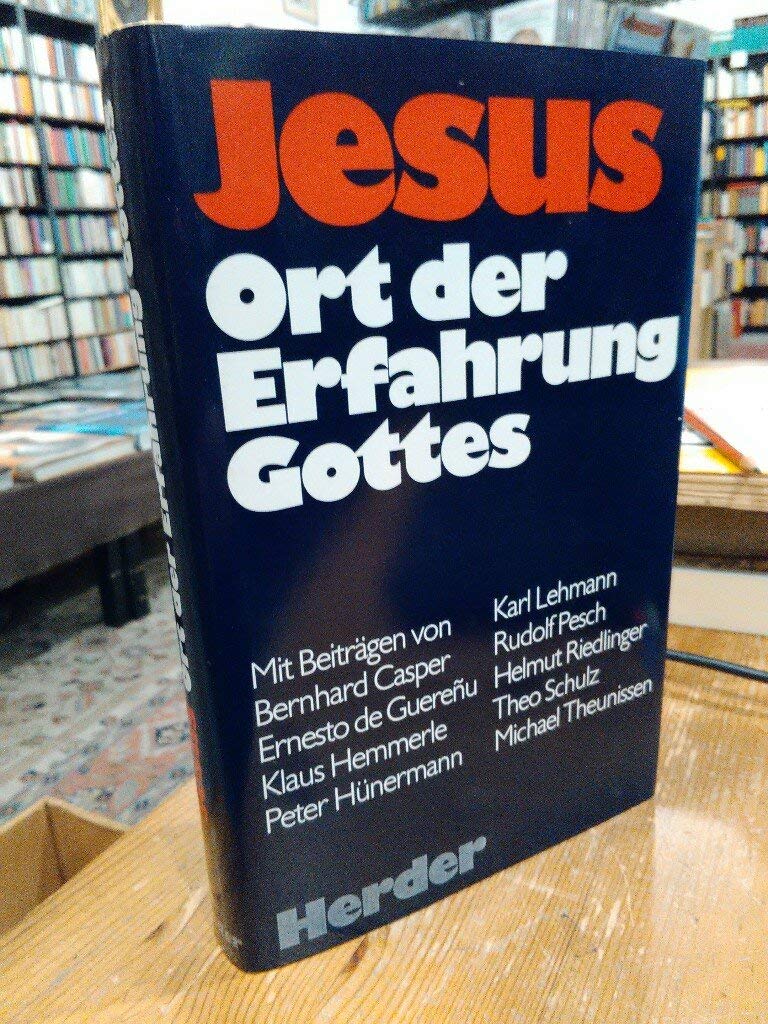 Jesus - Ort der Erfahrung Gottes. Festschrift für Bernhard Welte Books