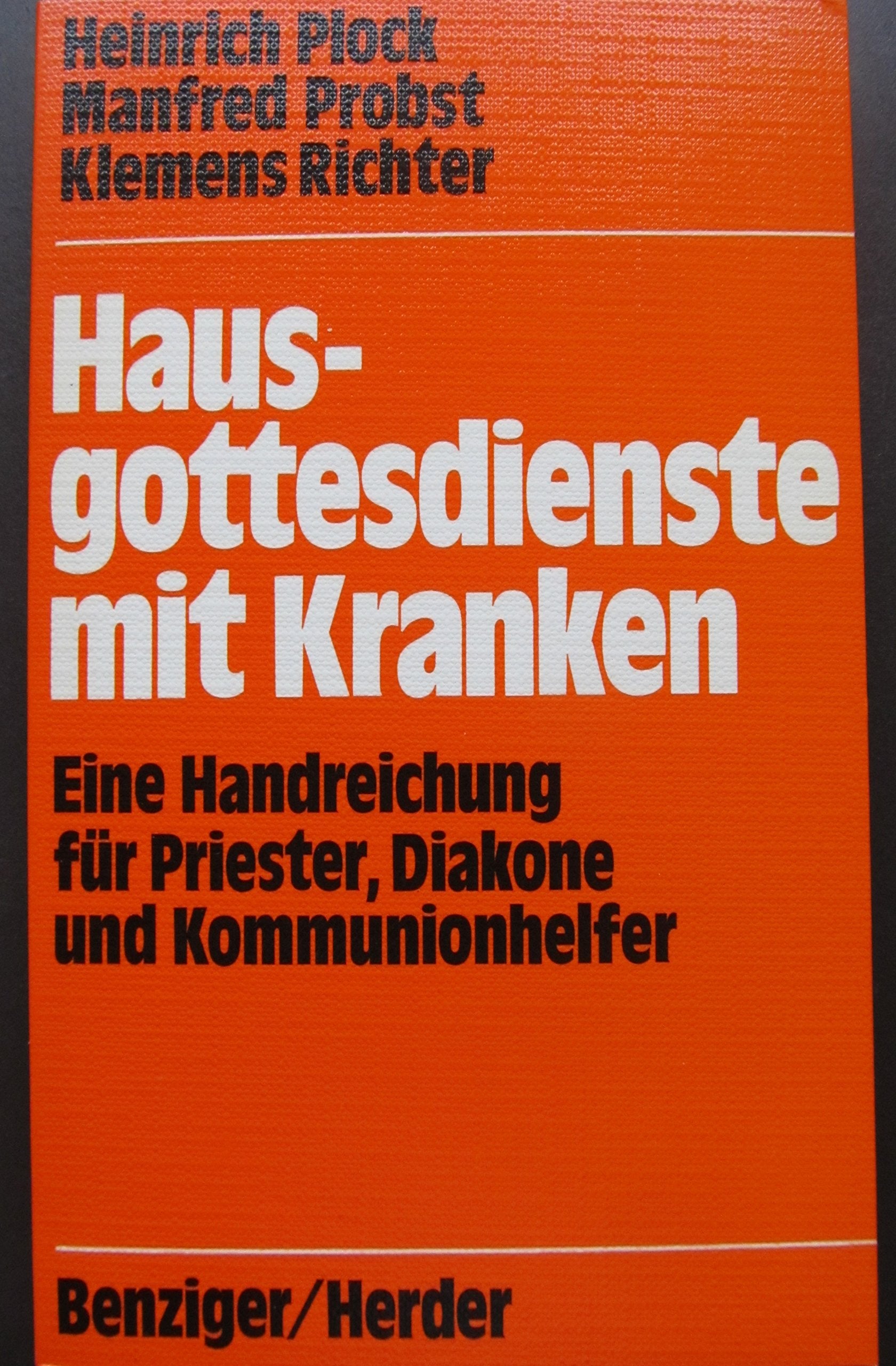 Hausgottesdienste mit Kranken. Eine Handreichung für Priester, Diakone und Kommunionhelfer Books