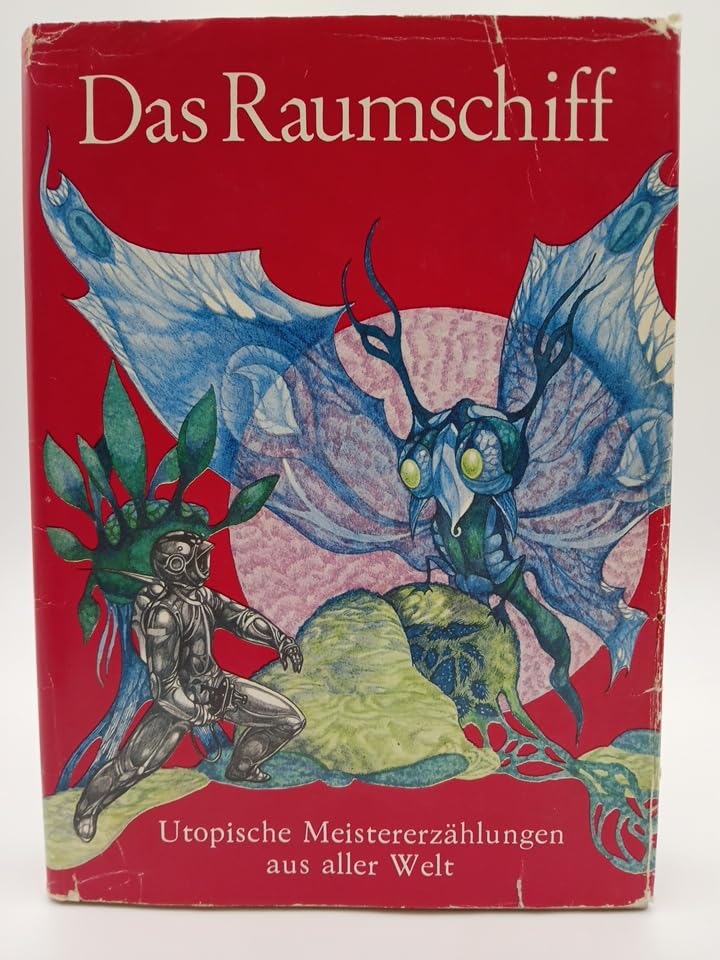 Das Raumschiff. Utopische Meistererzählungen aus aller Welt Books