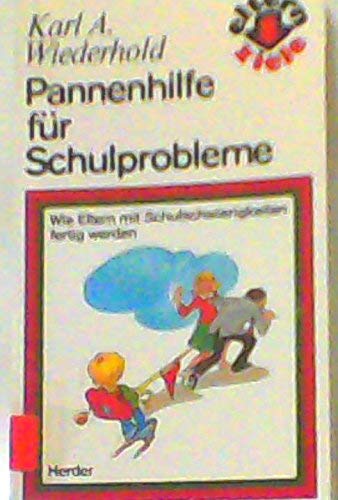 Pannenhilfe für Schulprobleme. Wie Eltern mit Schulschwierigkeiten fertig werden Books