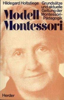 Modell Montessori. Grundsätze und aktuelle Geltung der Montessori-Pädagogik Parents & Children