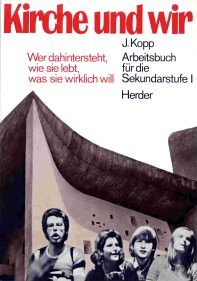 Kirche und wir. Wer dahinter steht, wie sie lebt, was sie wirklich will. Arbeitsbuch für die Sekundarstufe I. Books