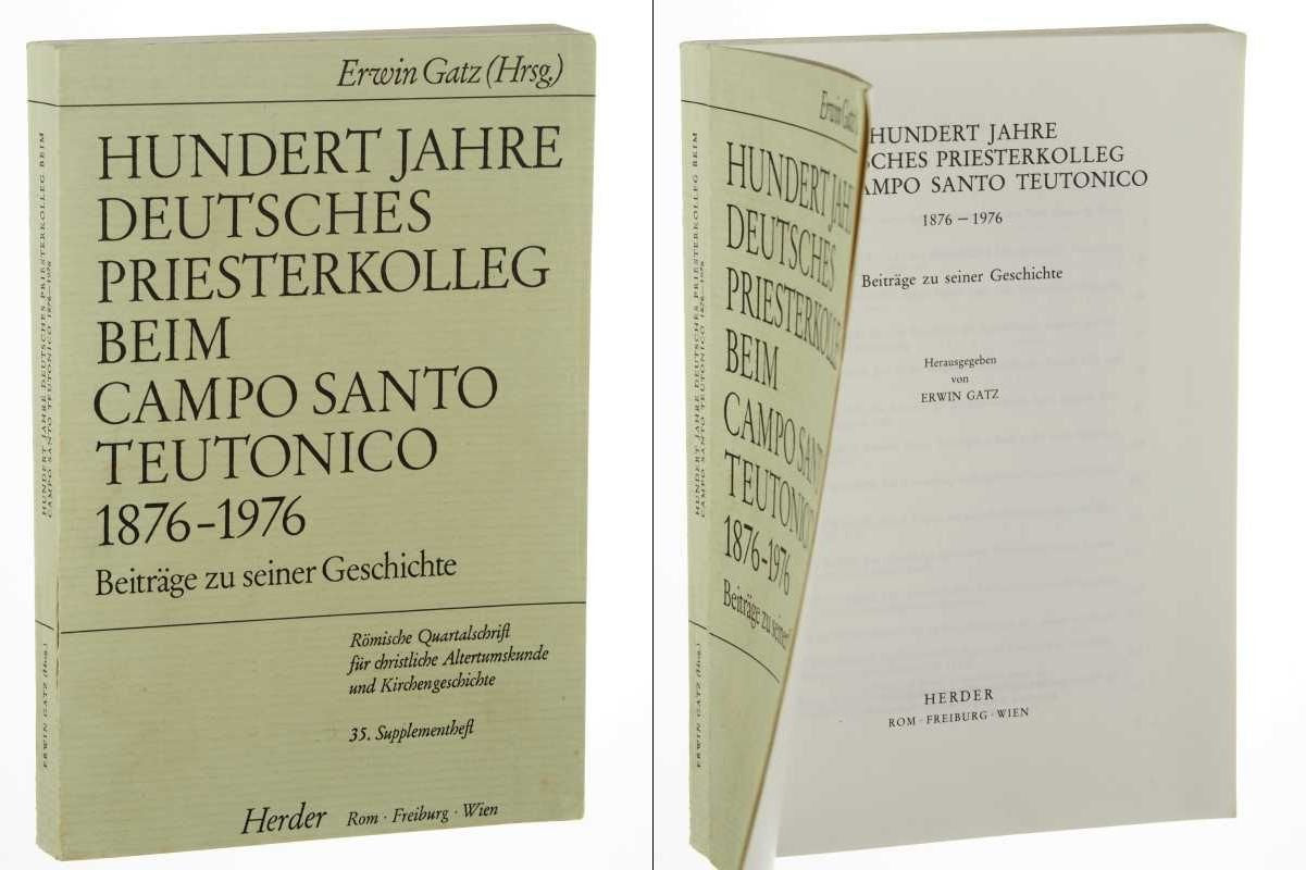 Hundert Jahre Deutsches Priesterkolleg beim Campo Santo Teutonico: 1876 - 1976 - Beiträge zu seiner Geschichte Religion & Esotericism