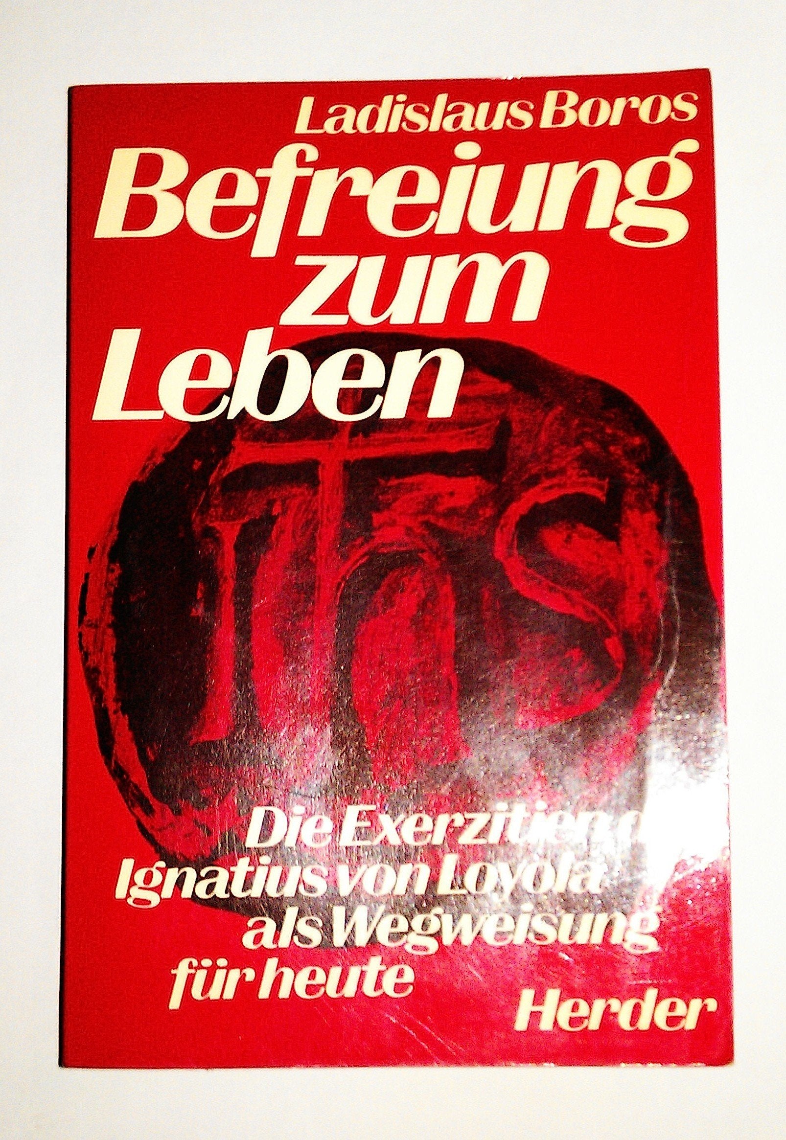 Befreiung zum Leben. Die Exerzitien des Ignatius von Loyola als Wegweisung für heute Politics & History