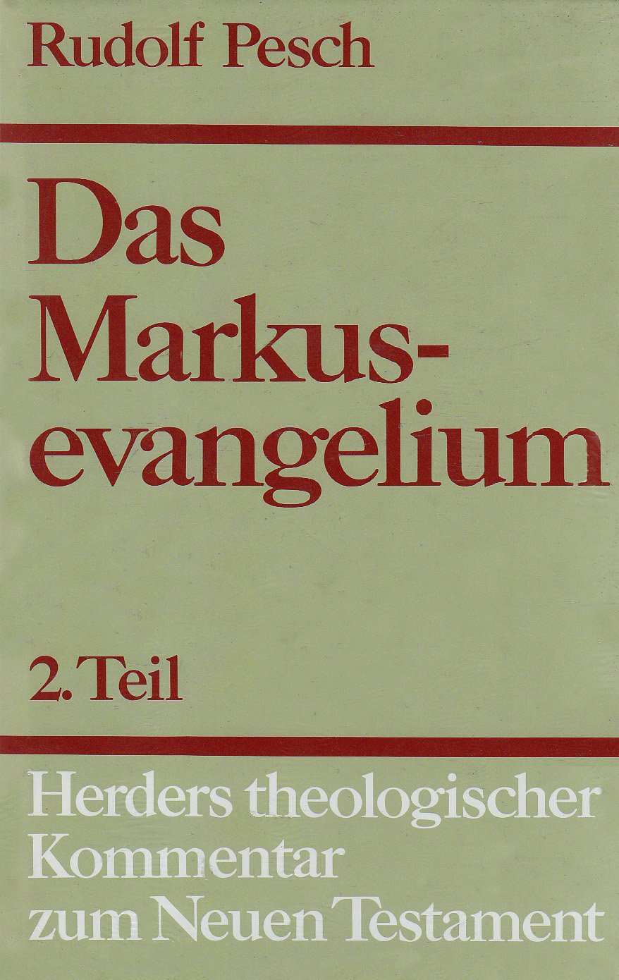 Herders theologischer Kommentar zum Neuen Testament: Das Markusevangelium: II. Teil: Kommentar zu Kap. 8,27 - 16,20 Religion & Esotericism