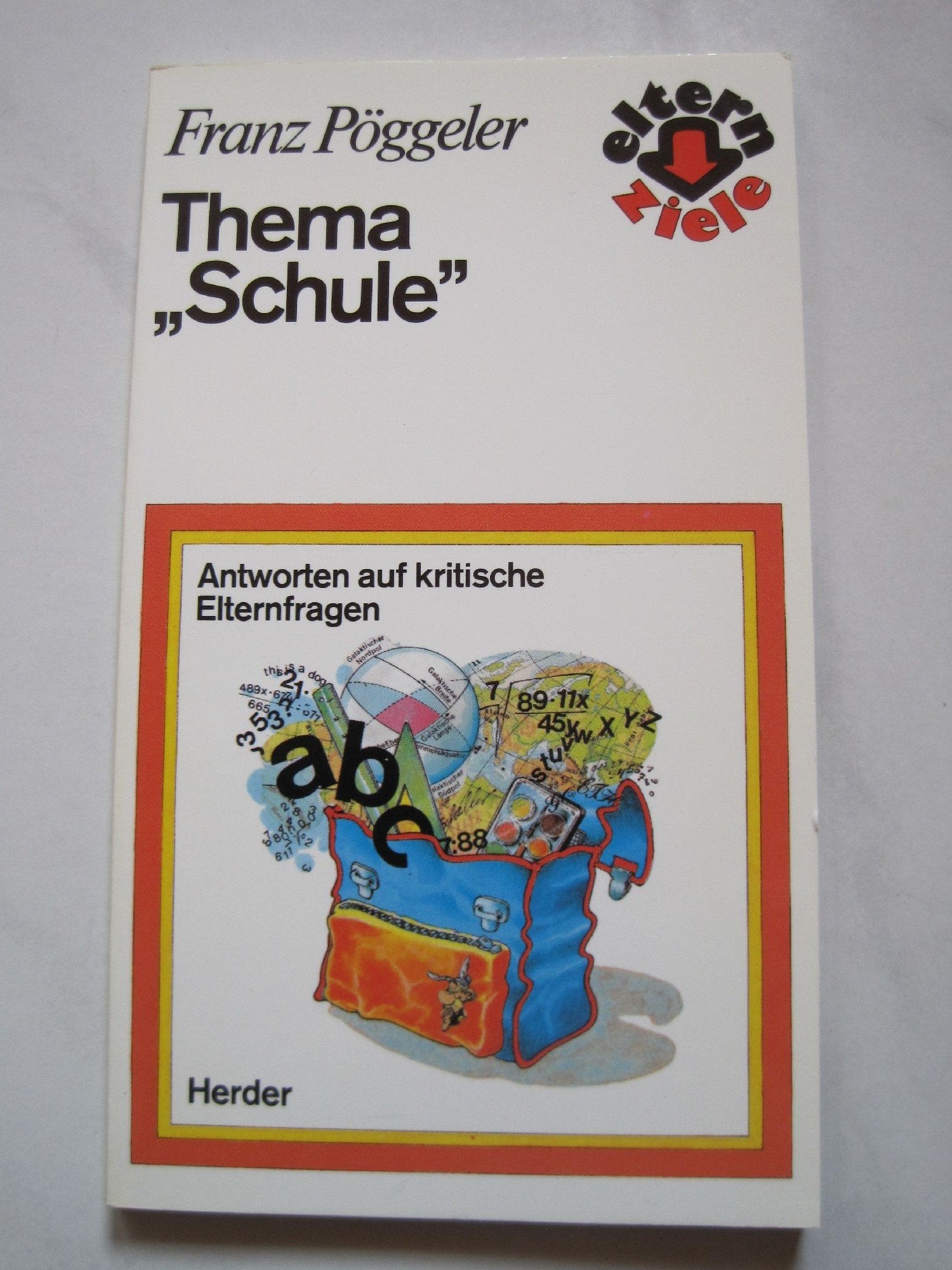 Thema Schule. Antworten auf kritische Elternfragen Books