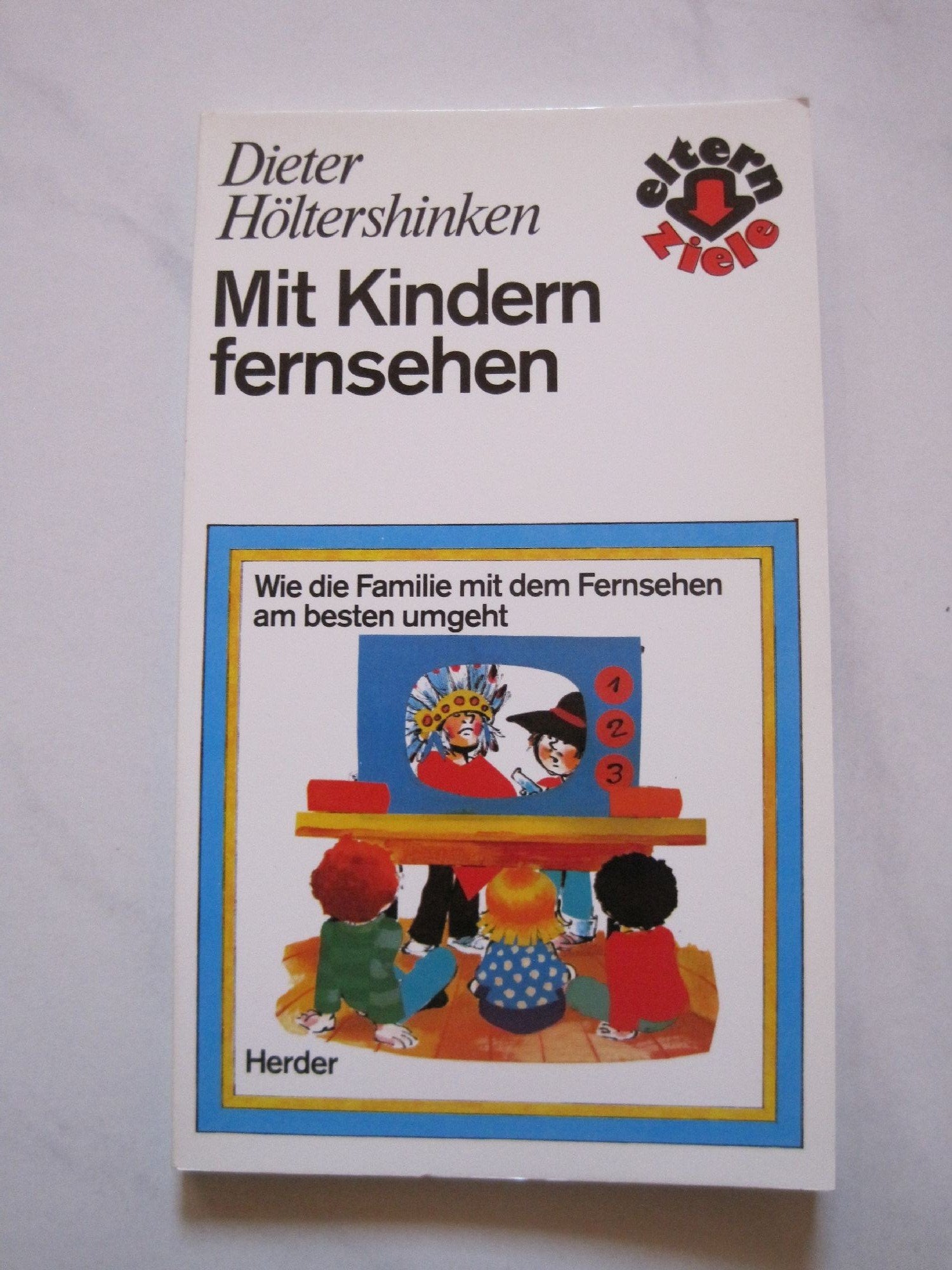 Mit Kindern fernsehen. Wie die Familie mit dem Fernsehen am besten umgeht Books