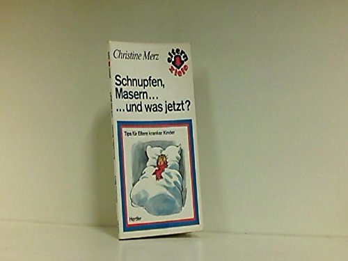 Schnupfen, Masern und was jetzt? Tips für Eltern kranker Kinder Books