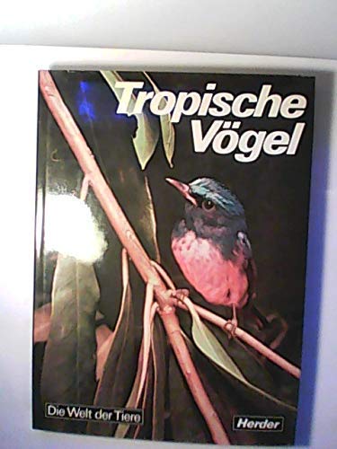 Die Welt der Tiere / Tropische Vögel Business & Technology