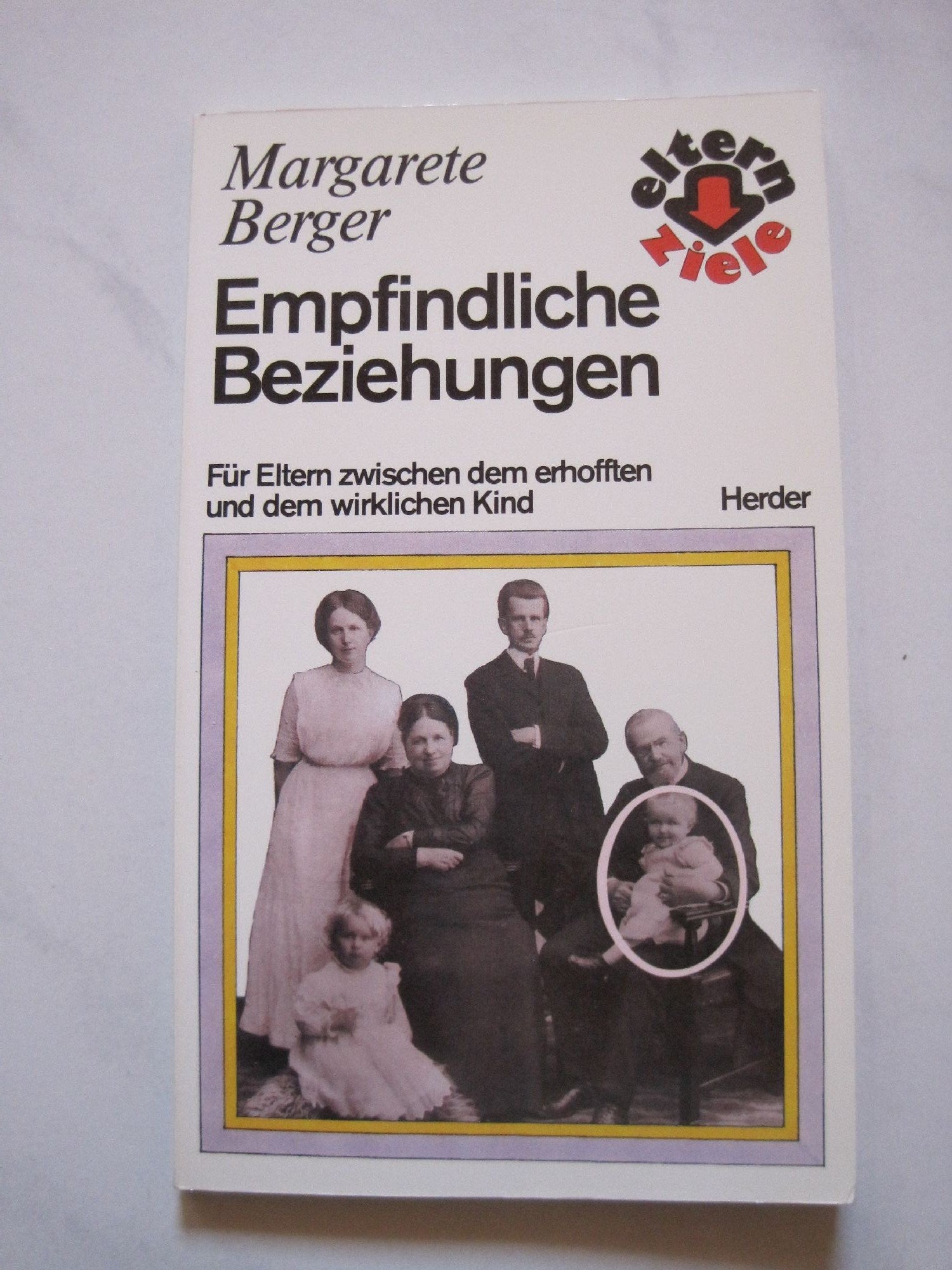 Empfindliche Beziehungen. Für Eltern zwischen dem erhofften und dem wirklichen Kind Books