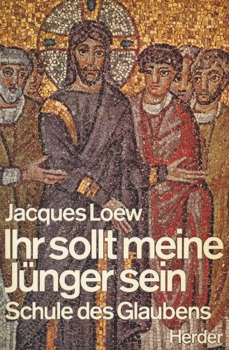 Ihr sollt meine Jünger sein. Schule des Glaubens Books